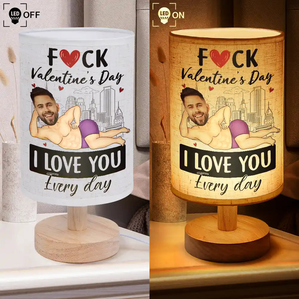 Gift For Couples, Gift For Wife, Gift For Girlfriend, Gift For Women, Funny, Old Couples - Custom Photo F*ck Valentine's Day I Love You Every Day - Personalized Fabric Lamp