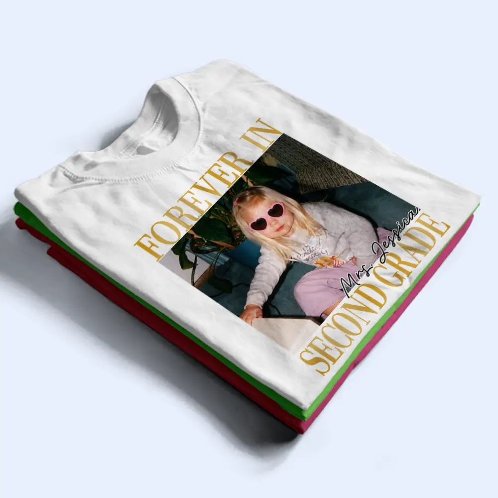 Sentimental, Teacher, Back To School, Custom Photo, Upload Full Photo - Custom Photo Forever In Kindergarten - Personalized T Shirt