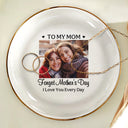 Custom Photo,Gift For Mother,Happy - Custom Photo Forget Mother's Day I Love You Everyday - Personalized Ring Dish