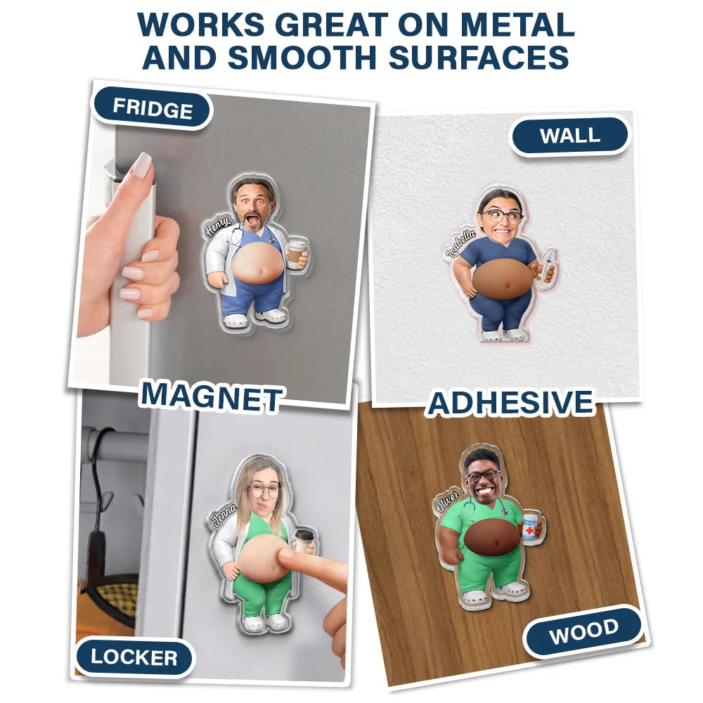 Custom Photo, Nurse, Humorous, Cut-Face Photo - Custom Photo Funny Belly Healthcare Heroes - Personalized Squishy Acrylic Fridge Magnet