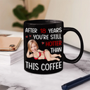 Gift For Couples,Gift For Wife,Gift For Husband,Gift For Boyfriend,Gift For Girlfriend,Funny,Old Couples - Custom Photo Funny Couple After Years Still Hotter Than This Coffee - Personalized Mug