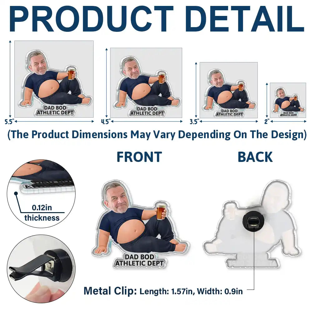 Gift For Father, Custom Photo, Humorous, Cut-Face Photo - Custom Photo Funny Dad Bod Belly - Personalized Acrylic Car Vent Clip