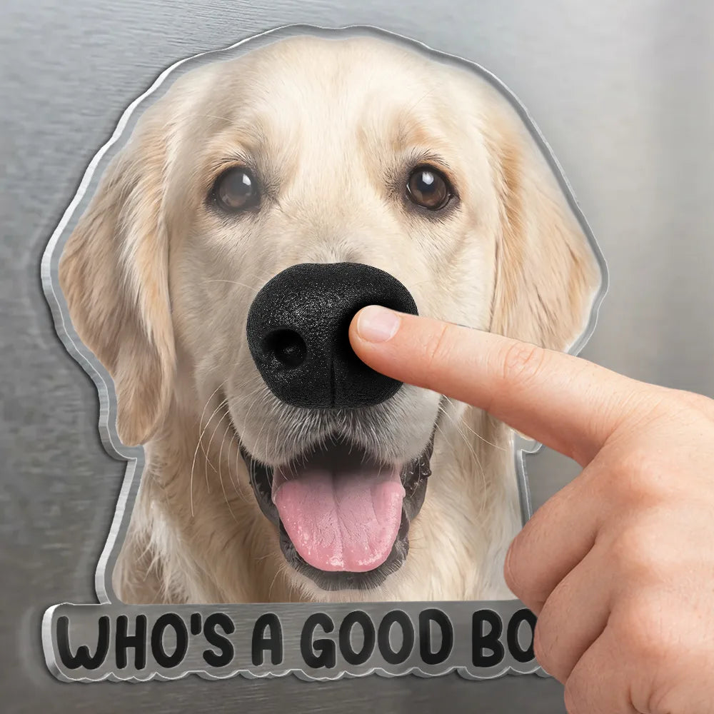Art Design,Humorous,Dog Lovers,Pet Lovers,Photo - Squishy Dog Nose - Custom Photo Funny Dog Boop The Snoot - Personalized Squishy Acrylic Fridge Magnet