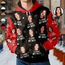 Gift For Husband,Gift For Wife,Gift For Couples,Custom Photo,Funny - Custom Photo Funny I Love My Lover Wife Husband Couple - Personalized Pullover Hoodie