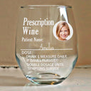 Gift For Mother, Custom Photo, Funny - Custom Photo Funny Prescription Drink One Measure Daily - Personalized Stemless Wine Glass