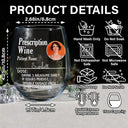 Gift For Mother, Custom Photo, Funny - Custom Photo Funny Prescription Drink One Measure Daily - Personalized Stemless Wine Glass