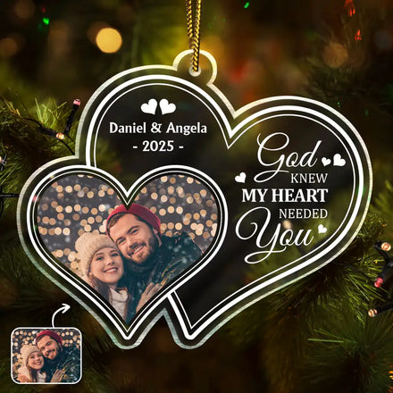 Custom Photo God Knew My Heart Needed You Couple - Personalized Custom Shaped Acrylic Ornament