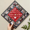 Graduation, Gift For Yourself, Happy, Custom Photo - Custom Photo All That I Am And Hope To Be - Personalized Graduation Cap Topper