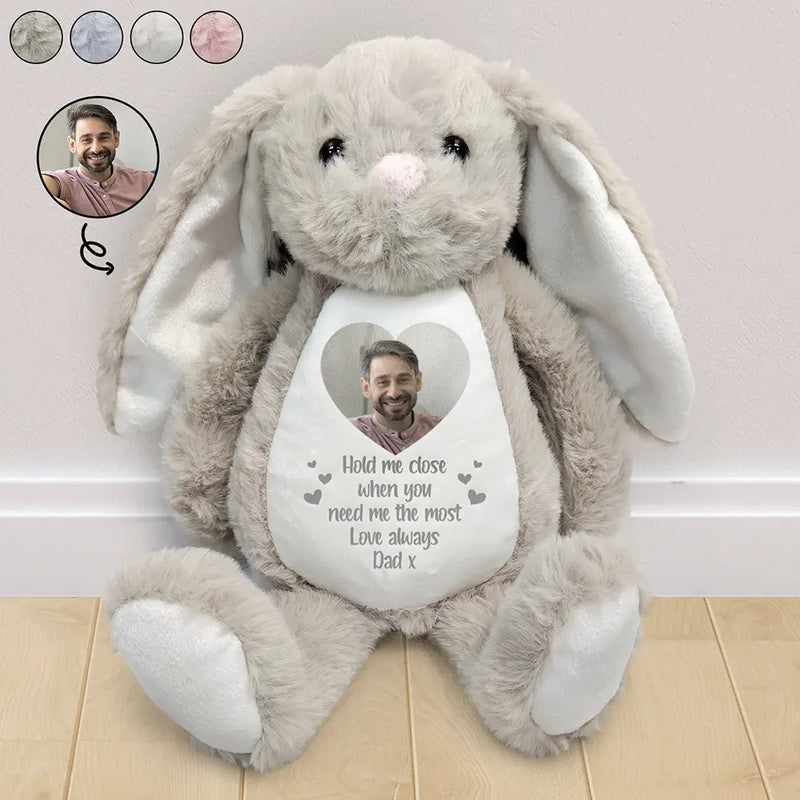 Love,Parents,Gift For Grandparents,Gift For Kids,Gift For Grandkids,Memorial - Custom Photo Hold Me Close When You Need Me Most - Personalized Soft Toy Bunny