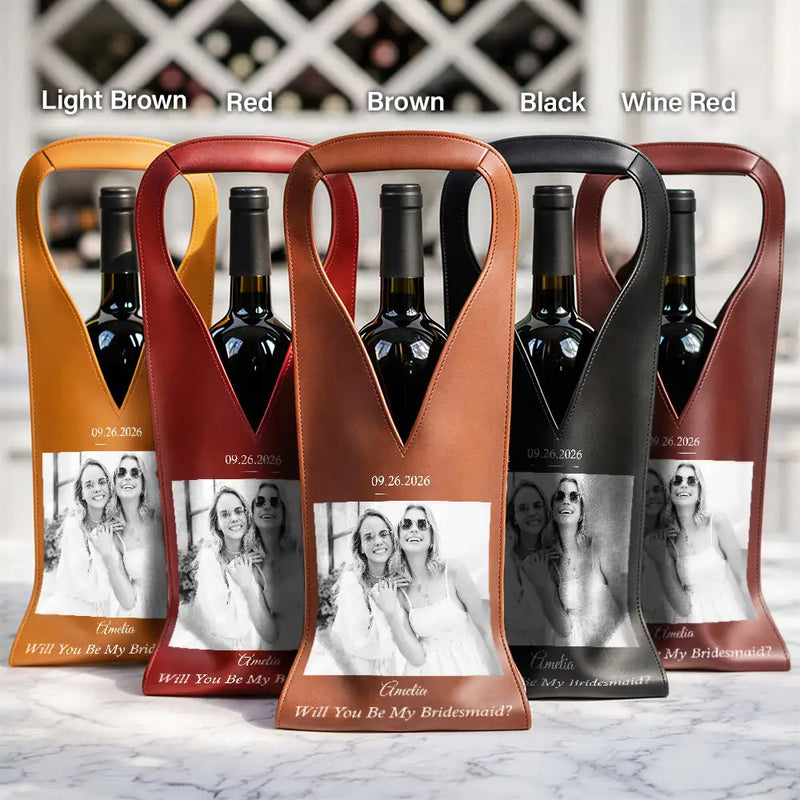 Custom Photo,Romantic,Gift For Yourself,Gift For Women,Wedding,Upload Full Photo - Custom Photo I Can't Say I Do Without You Bridesmaid Proposal - Personalized Leather Wine Bag