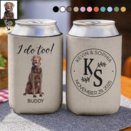 Dog Lovers,Pet Lovers,Cat Lovers,Engaged,Gift For Couples,Gift For Husband,Gift For Wife,Gift For Boyfriend,Gift For Girlfriend,Wedding,Wedding Anniversary,Happy - Custom Photo I Do Too Wedding Dog Cat - Personalized Can Cooler Sleeve