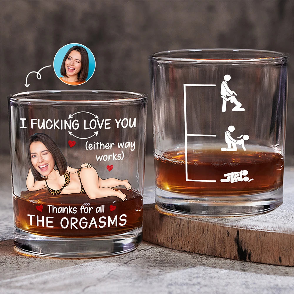 Custom Photo I F*cking Love You Either Way Works - Personalized Whiskey Glass