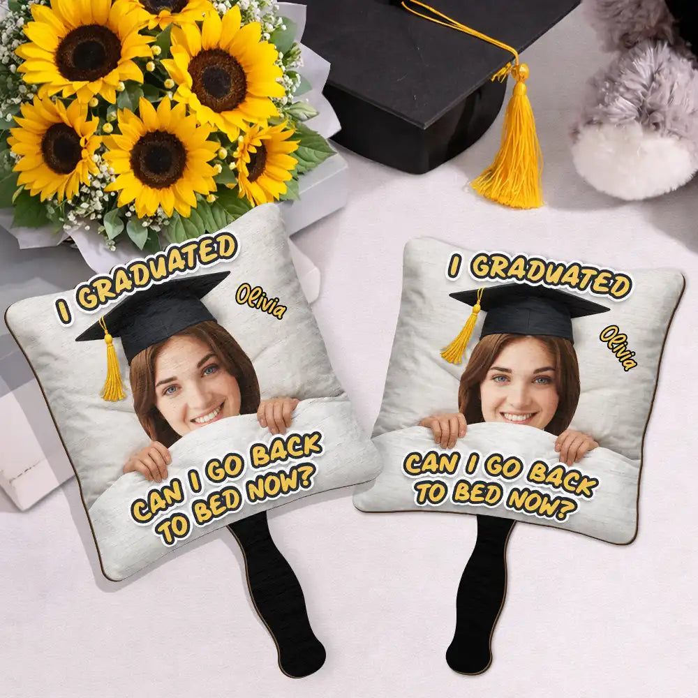 Funny,Family,Graduation,Gift For Yourself,Gift For Women,Gift For Men,Gift For Daughter,Gift For Son,Gift For Sibling,Gift For Sisters,Gift For Brothers,Gift For Bestie - Custom Photo I Graduated Can I Go Back To Bed Now - Personalized Graduation Handheld Fan