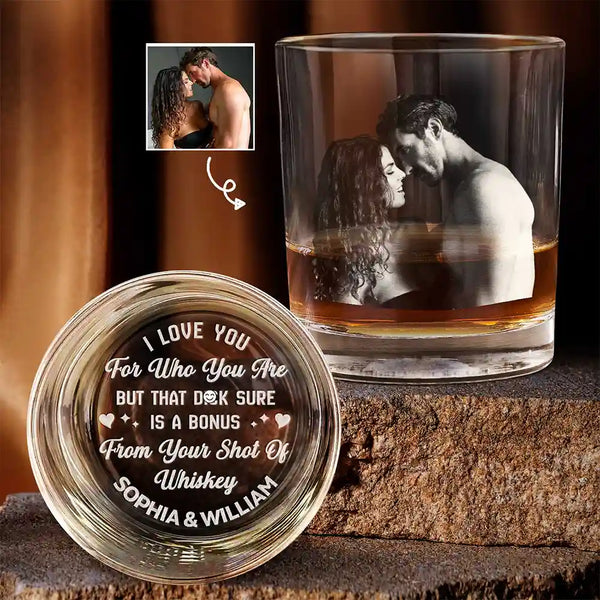Gift For Couples,Gift For Husband - Custom Photo I Love You For Who You Are Hot Couple - Personalized Engraved Whiskey Glass