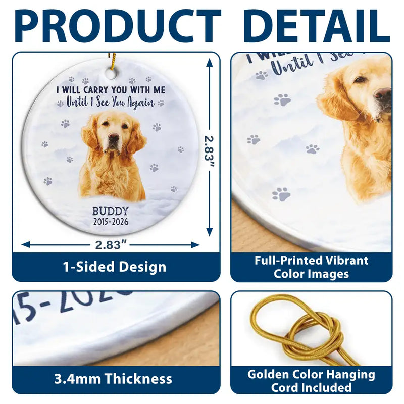 Sentimental,Custom Photo,Pet Lovers,Memorial,Remove BG Photo - Custom Photo I Will Carry You With Me Pet Memorial - Personalized Circle Ceramic Ornament