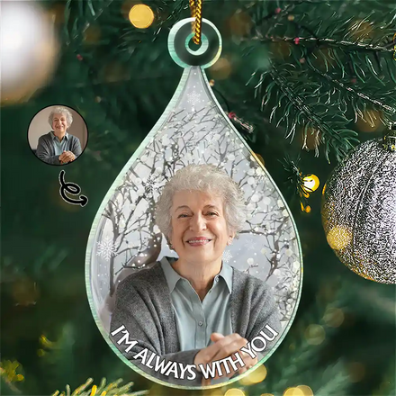 Custom Photo I'm Always With You - Personalized Custom Shaped Acrylic Ornament