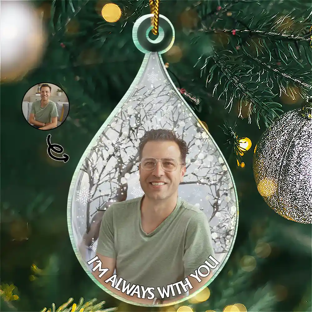 Sad,Memorial,Custom Photo - Custom Photo I'm Always With You - Personalized Custom Shaped Acrylic Ornament