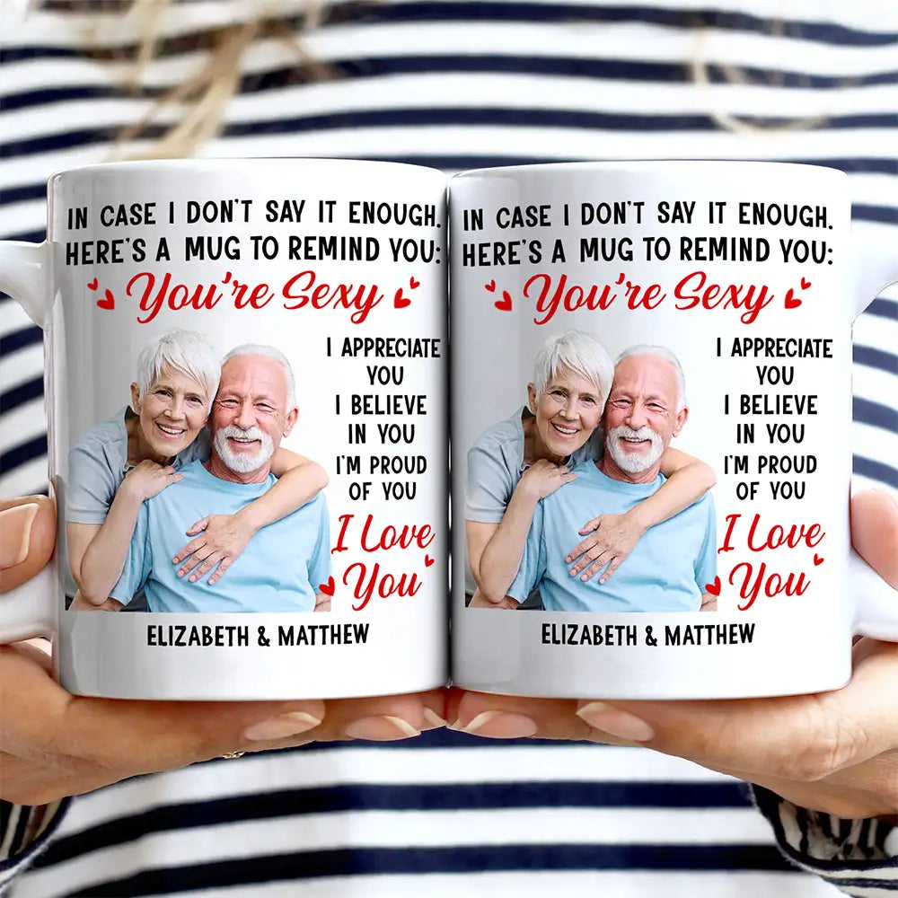Gift For Couples,Gift For Husband,Gift For Wife,Gift For Girlfriend,Gift For Boyfriend,Love - Custom Photo In Case I Don't Say It Enough Couples - Personalized Mug