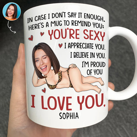 Custom Photo In Case I Don't Say It Enough Funny Couple - Personalized Mug