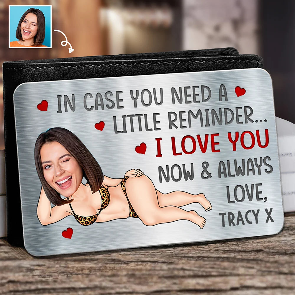 Custom Photo In Case You Need A Little Reminder Funny Couple - Personalized Aluminum Wallet Card