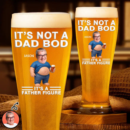 Custom Photo It's Not A Dad Bod Father Figure - Personalized Pilsner Glass