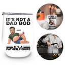 Gift For Father,Custom Photo,Humorous,Cut-Face Photo - Custom Photo It's Not A Dad Bod Father Figure - Personalized Wine Tumbler