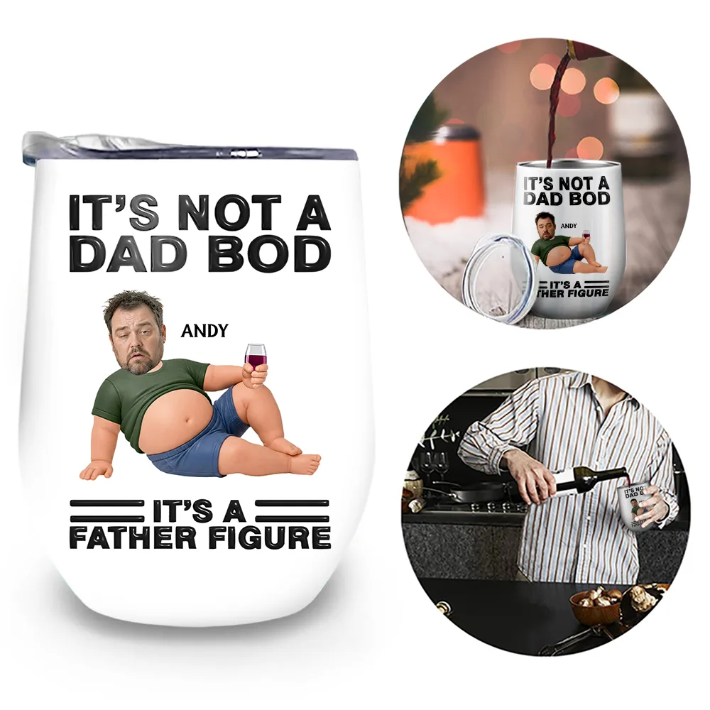 Gift For Father,Custom Photo,Humorous,Cut-Face Photo - Custom Photo It's Not A Dad Bod Father Figure - Personalized Wine Tumbler