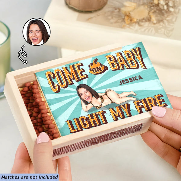 Gift For Husband,Gift For Wife,Gift For Boyfriend,Love - Custom Photo Light My Fire - Personalized Wooden Matchbox