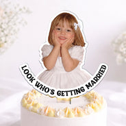 Humorous, Custom Photo, Gift For Couples, Wedding, Dynamic Photo - Custom Photo Look Who's Getting Married Couple - Personalized Acrylic Cake Topper