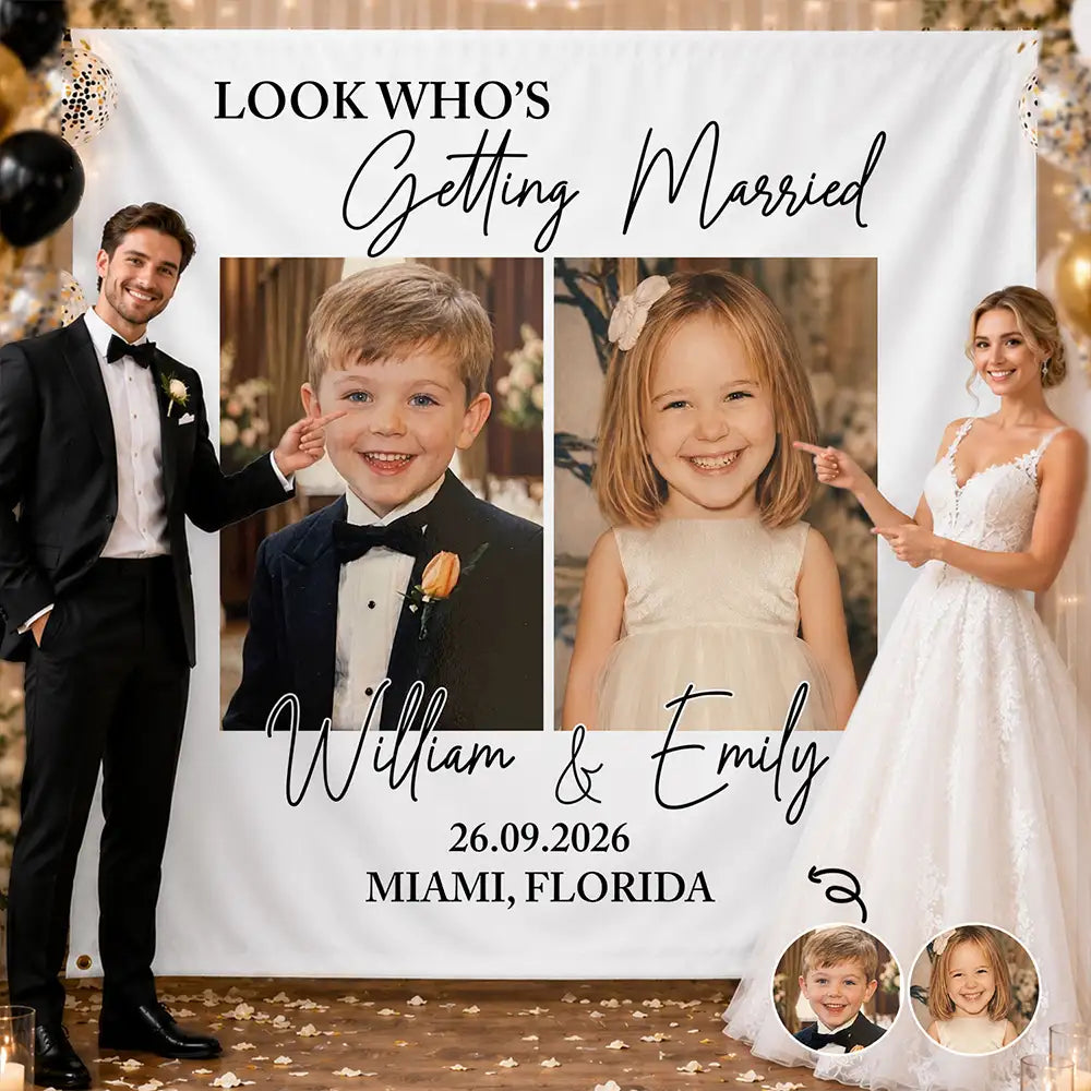 Humorous, Custom Photo, Gift For Couples, Wedding, Dynamic Photo - Custom Photo Look Who's Getting Married Couple - Personalized Backdrop
