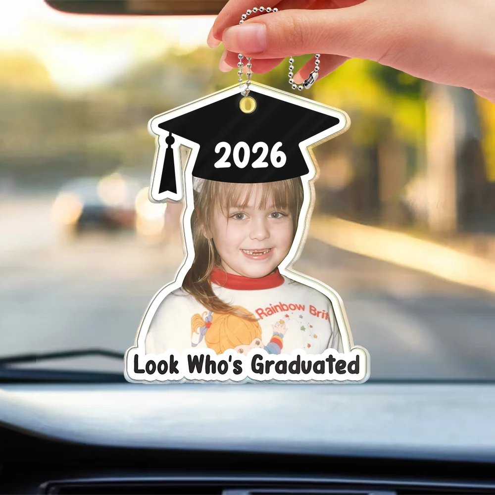 Parents,Gift For Grandparents,Gift For Mother,Gift For Father,Graduation,Custom Photo,Happy - Custom Photo Look Who's Graduated - Personalized Acrylic Car Hanger
