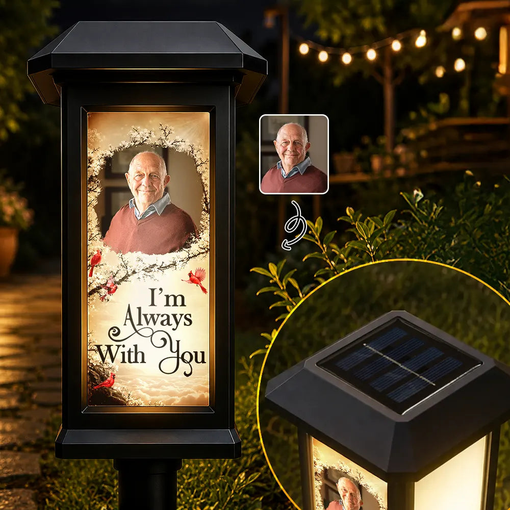 Christmas,Custom Photo,Sympathetic,Family,Memorial,Upload Full Photo - Custom Photo Memorial I'm Always With You - Personalized Solar Garden Light