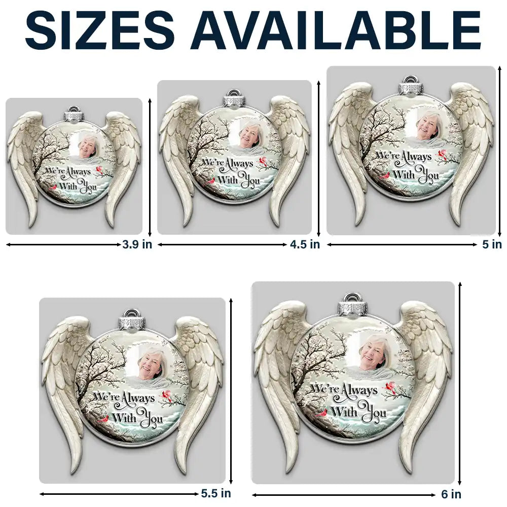 Memorial Loved One,Christmas,Custom Photo,Sympathetic,Family,Memorial,Upload Full Photo - Custom Photo Memorial Loved One I'm Always With You - Personalized Embossed Ornament