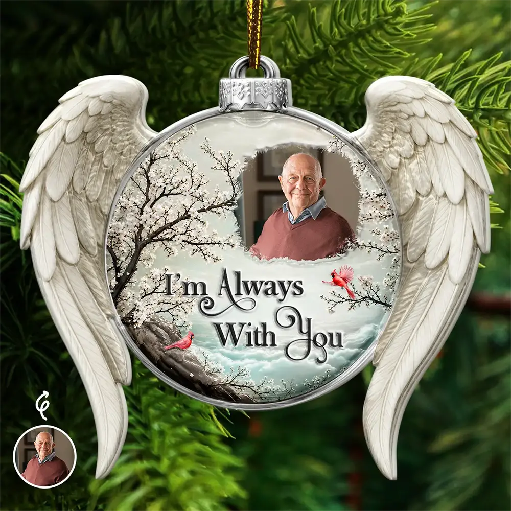 Custom Photo Memorial Loved One I'm Always With You - Personalized Embossed Ornament