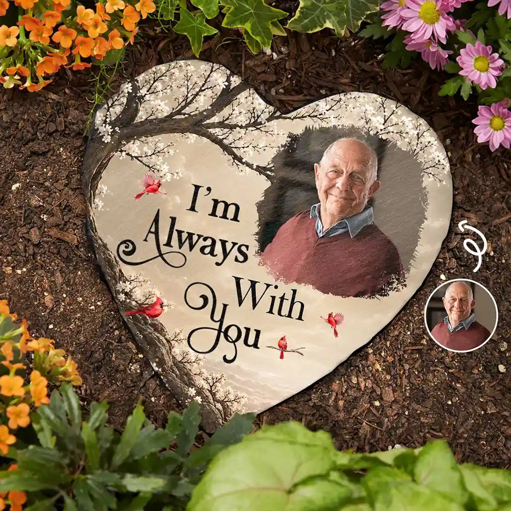 Memorial Loved One, Christmas, Custom Photo, Sympathetic, Family, Memorial, Upload Full Photo - Custom Photo Memorial Loved One I'm Always With You - Personalized Heart Memorial Garden Stone
