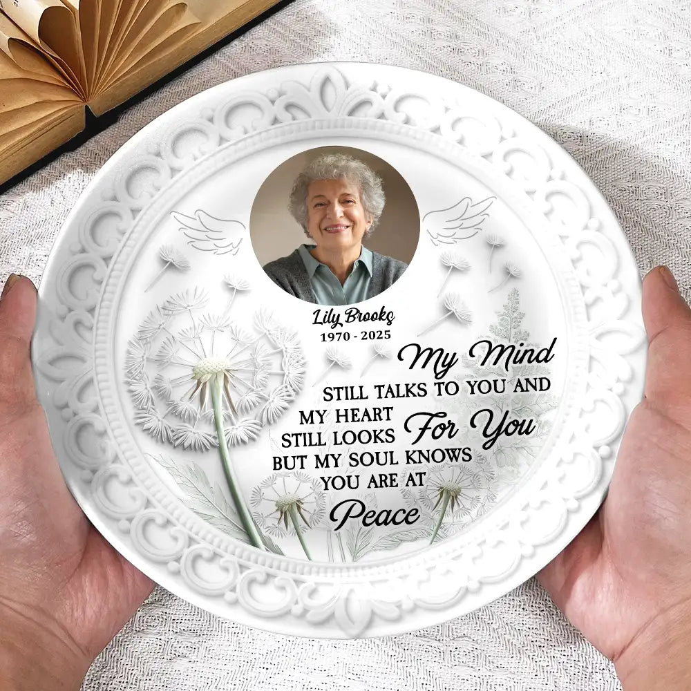 Memorial,Family,Sad,Gift For Mother - Custom Photo Memorial My Mind Still Talks To You - Personalized Ceramic Plate