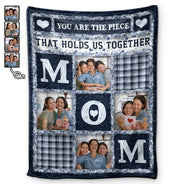 Gift For Mother, Gift For Grandma, Custom Photo, Love, Christmas - Custom Photo Mom Nana You Are The Piece That Holds Us Together - Personalized Fleece Blanket, Sherpa Blanket
