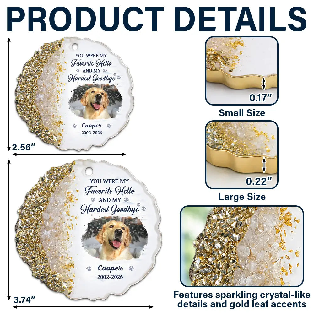 Custom Photo,Pet Memorial,Sympathetic,Pet Lovers,Memorial,Upload Full Photo - Custom Photo My Favorite Hello And My Hardest Goodbye - Personalized Resin Ornament