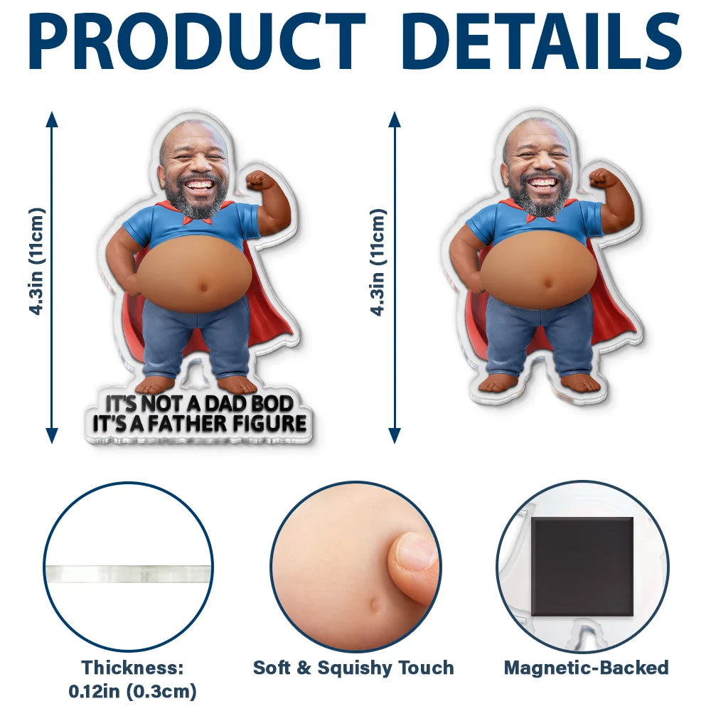 Custom Photo,Top Market,Gift For Men,Gift For Yourself,Humorous,Cut-Face Photo - Custom Photo My Hero Dad Bod - Personalized Squishy Acrylic Fridge Magnet