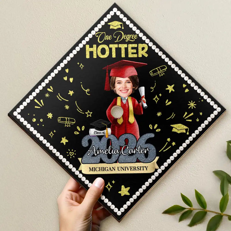 Graduation,Gift For Yourself,Gift For Daughter,Gift For Sisters,Gift For Bestie,Happy,Photo,Vector - Custom Photo One Degree Hotter - Personalized Graduation Cap Topper
