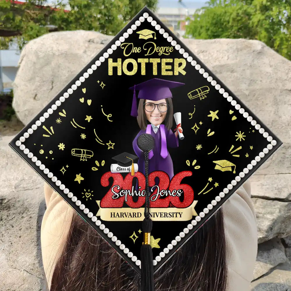 Graduation,Gift For Yourself,Gift For Daughter,Gift For Sisters,Gift For Bestie,Happy,Photo,Vector - Custom Photo One Degree Hotter - Personalized Graduation Cap Topper