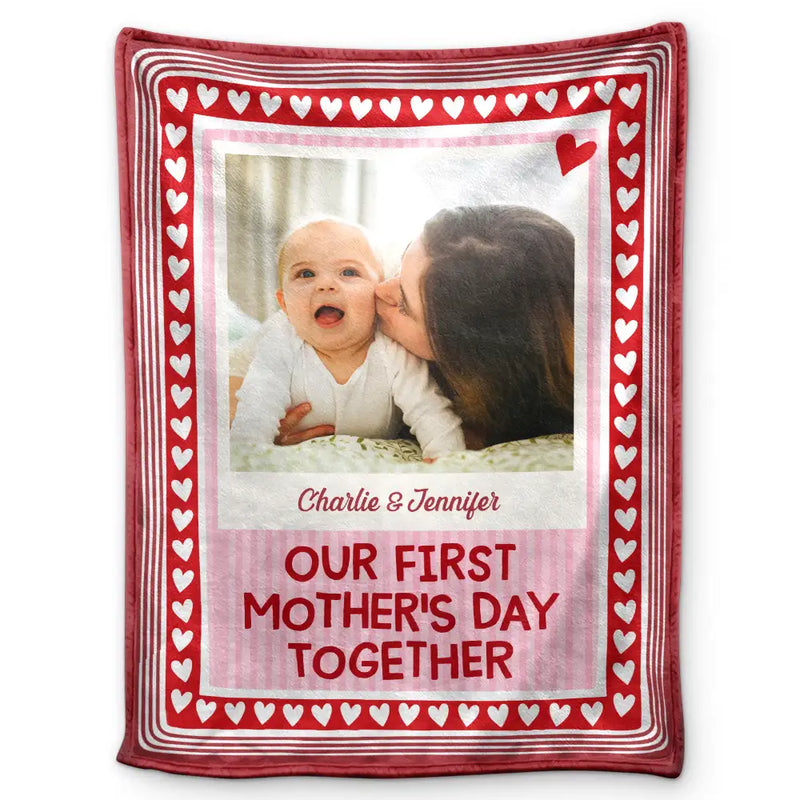New Mom,New Dad,New baby,Gift For Mother,Love,Happy,Custom Photo - Custom Photo Our First Mother's Day Together Newborn Baby - Personalized Fleece Blanket, Sherpa Blanket
