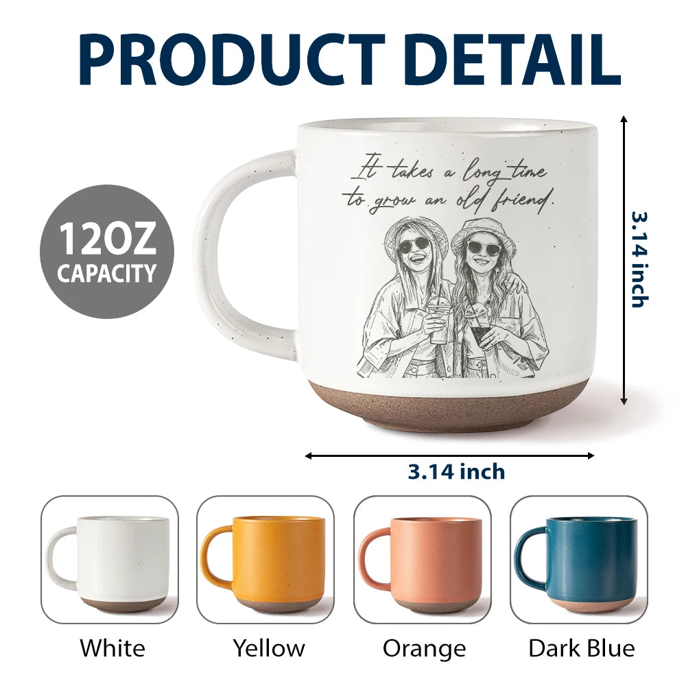 Gift For Bestie,Old Best friends,Gift For Sisters,Custom Photo,Happy - Custom Photo Pencil Sketch A True Friendship Is A Journey Without An End - Personalized Pottery Mug