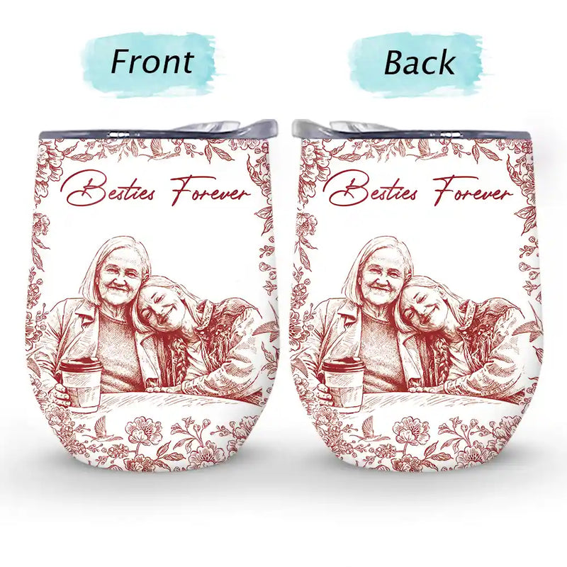Gift For Bestie,Old Best friends,Gift For Sisters,Custom Photo,Happy - Custom Photo Pencil Sketch A True Friendship Is A Journey Without An End - Personalized Wine Tumbler