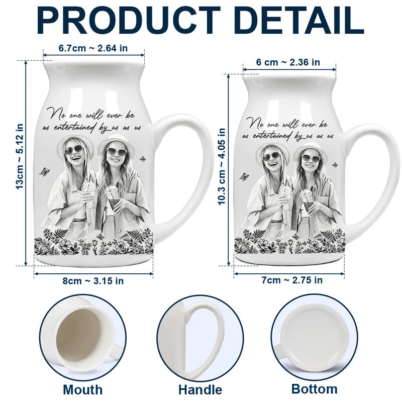 Gift For Bestie, Old Best friends, Happy, Custom Photo - Custom Photo Pencil Sketch Art It Takes A Long Time To Grow An Old Friend - Personalized Ceramic Flower Vase