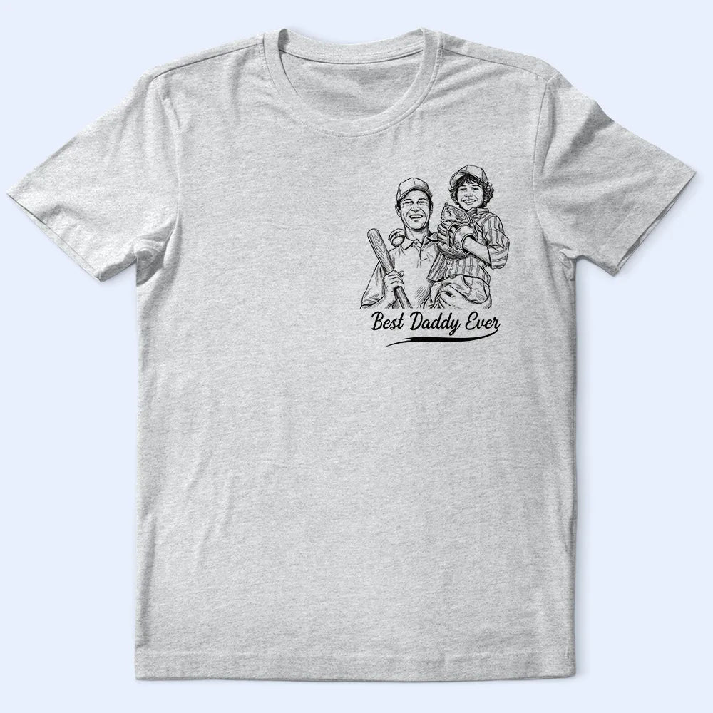 Custom Photo,Baseball,Sport Dad,Gift For Father,Photo - Pencil Sketch,Proud - Custom Photo Pencil Sketch Best Baseball Dad Ever - Personalized T Shirt