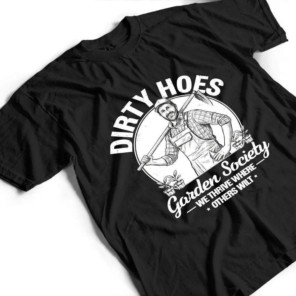 Gardening, Gift For Yourself, Gift For Women, Custom Photo, Art Design, Summer, Humorous, Photo - Pencil Sketch - Remove BG - Custom Photo Pencil Sketch Dirty Hoes Garden Society - Personalized T Shirt