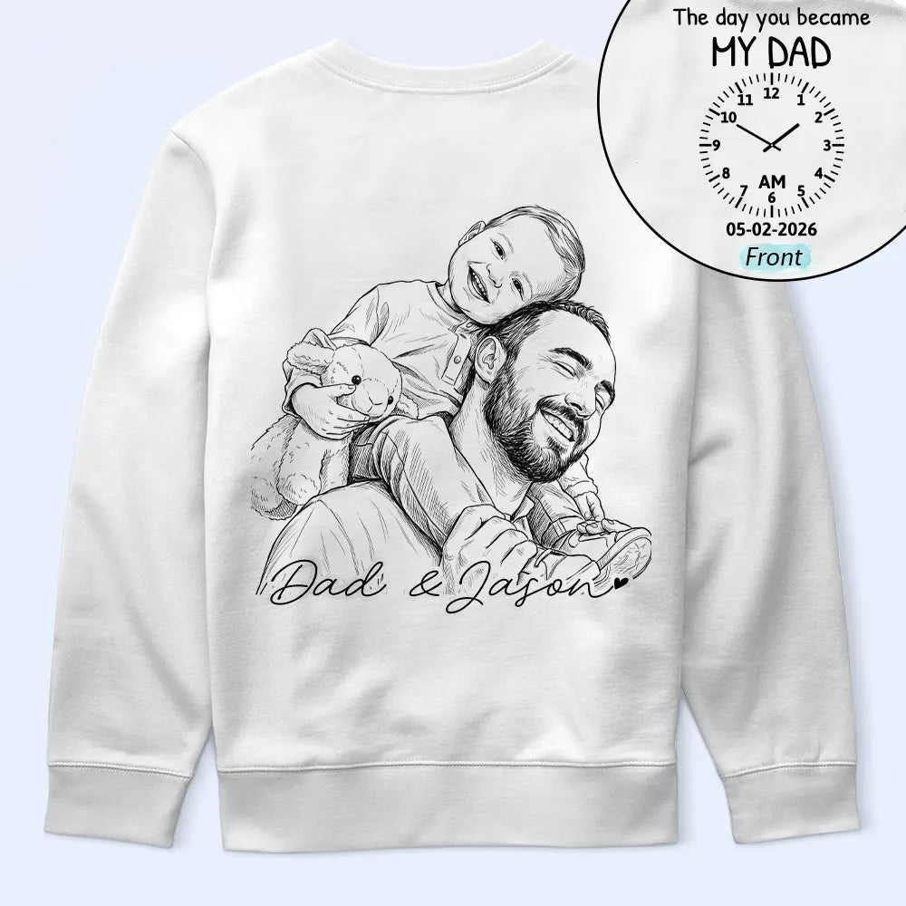 Gift For Father,New Dad,New baby,Custom Photo,Photo - Pencil Sketch,Time-to-Clock,Adorable - Custom Photo Pencil Sketch The Moment You Became My Dad - Personalized T Shirt