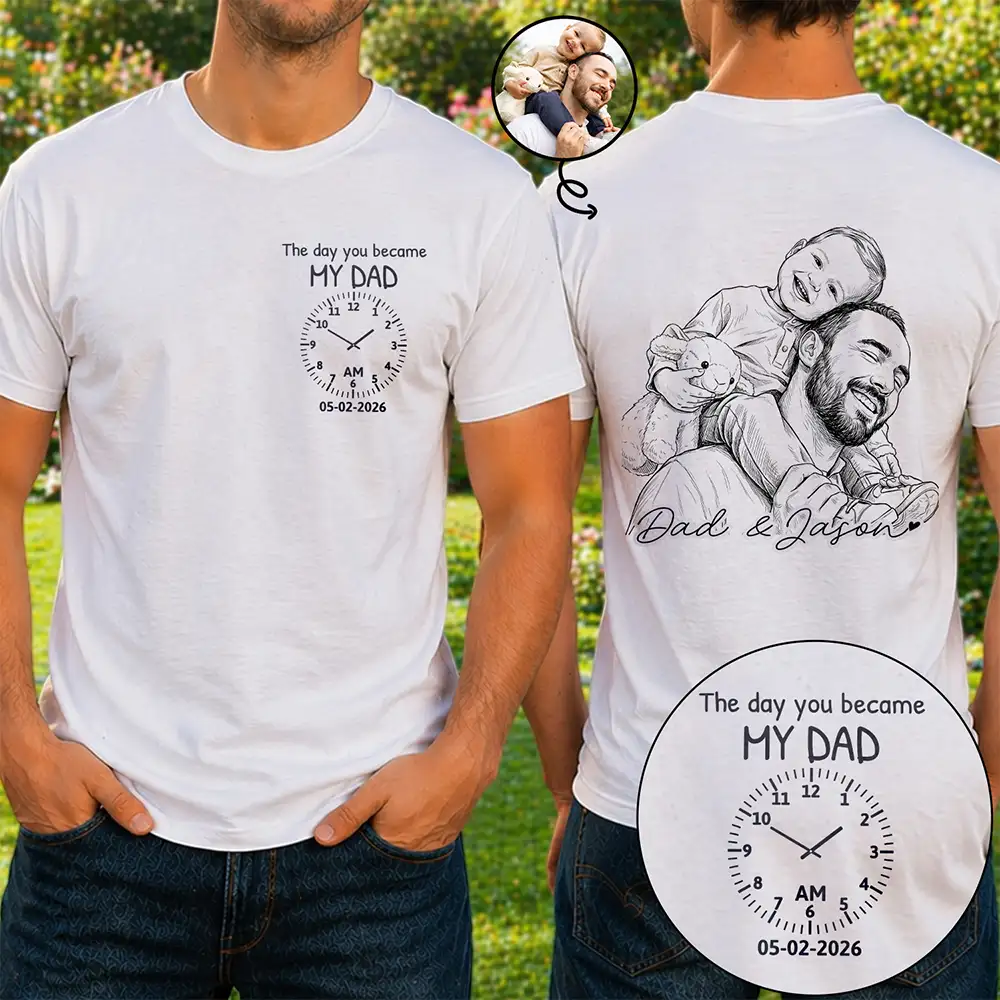 Gift For Father,New Dad,New baby,Custom Photo,Photo - Pencil Sketch,Time-to-Clock,Adorable - Custom Photo Pencil Sketch The Moment You Became My Dad - Personalized T Shirt