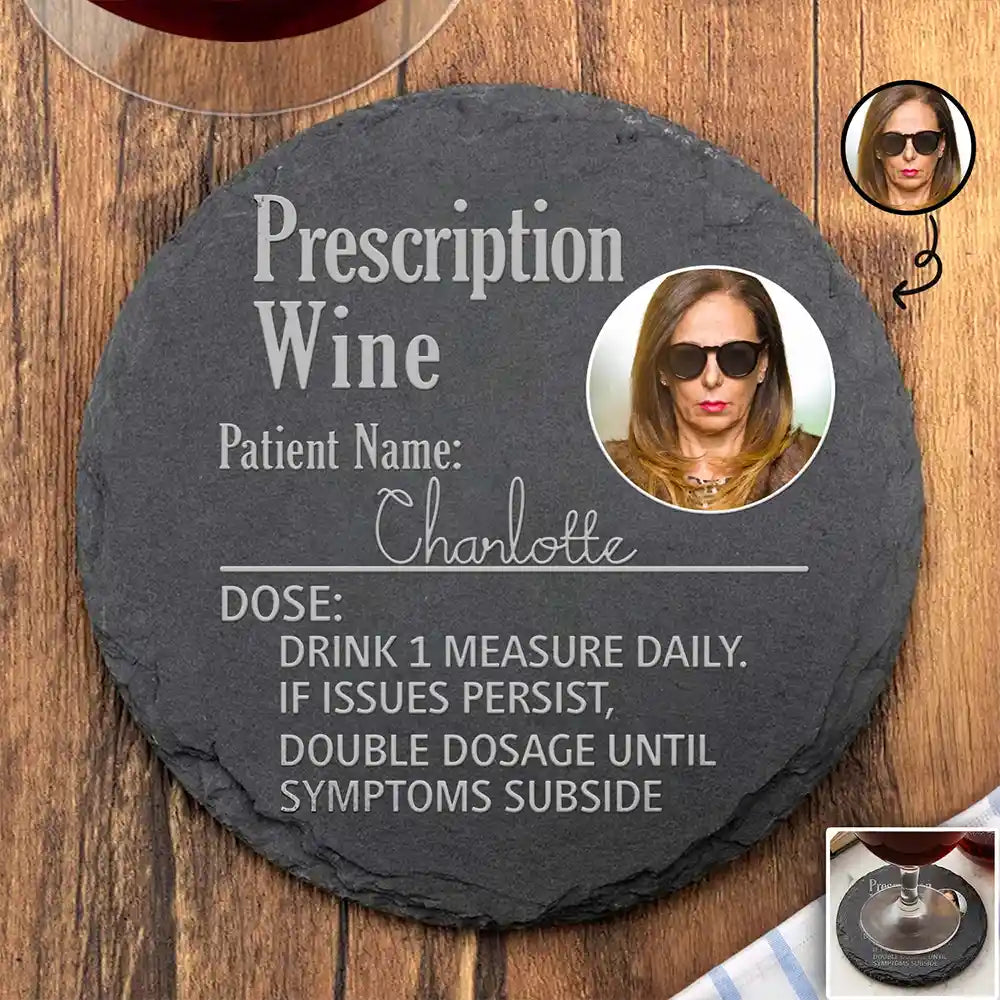 Custom Photo Prescription Drink One Measure Daily - Personalized Slate Coaster